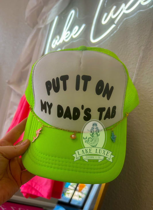Put it on my dad’s tab trucker - (hat chain not included) - made to order